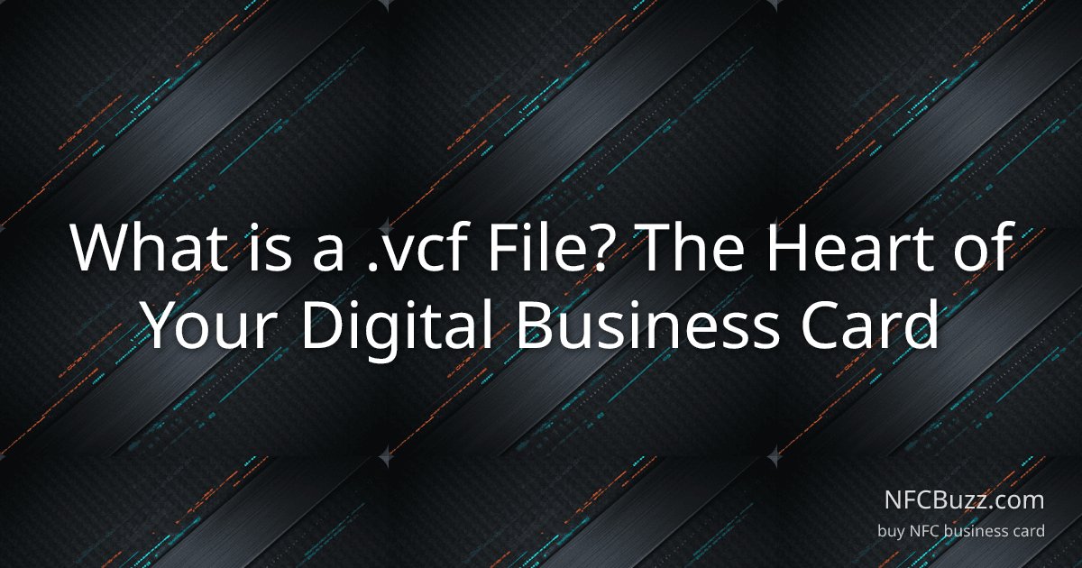 What is a .vcf File? The Heart of Your Digital Business Card